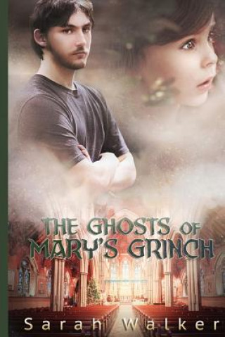 Kniha The Ghosts of Mary's Grinch: A Short Story Sarah Walker