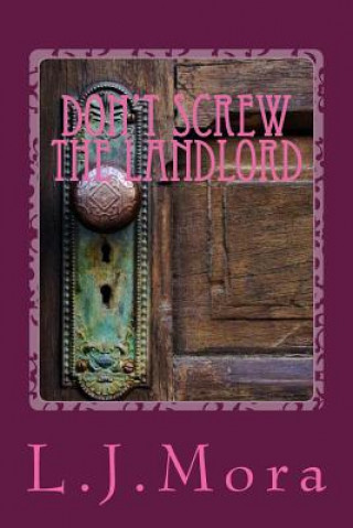 Carte Don't screw the landlord-by L.J.Mora L J Mora
