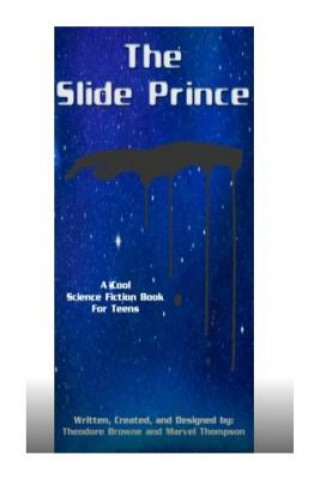 Kniha The Slide Prince: (Cha-Cha SLide Wars Book Series) Theodore T Browne