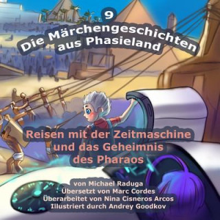 Carte Die Märchengeschichten aus Phasieland - 9: Reisen mit der Zeitmaschine und das Geheimnis des Pharaos Michael Raduga