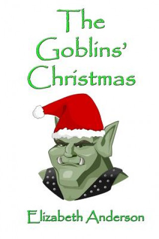 Kniha The Goblins' Christmas Elizabeth Anderson