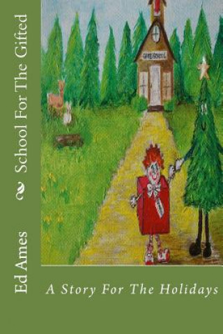 Książka School For The Gifted: A Story For The Holidays MR Ed P Ames