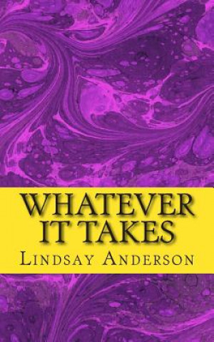 Knjiga Whatever It Takes Lindsay Anderson