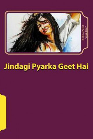 Kniha Jindgi Pyarka Geet Hai: Sahiyaari Navalakathaa Rekha Patel 'Vinodin