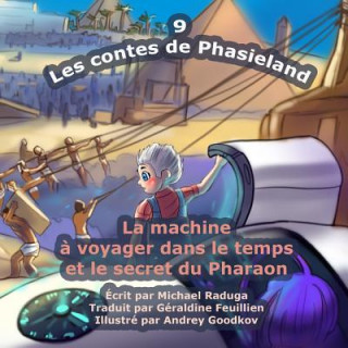 Carte Les contes de Phasieland - 9: La machine ? voyager dans le temps et le secret du Pharaon Michael Raduga