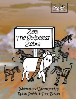 Kniha Zee, The Stripeless Zebra Robin Smith