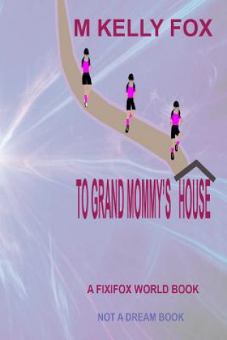 Kniha To Grand Mommy's House M Kelly Fox