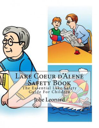 Kniha Lake Coeur d'Alene Safety Book: The Essential Lake Safety Guide For Children Jobe Leonard
