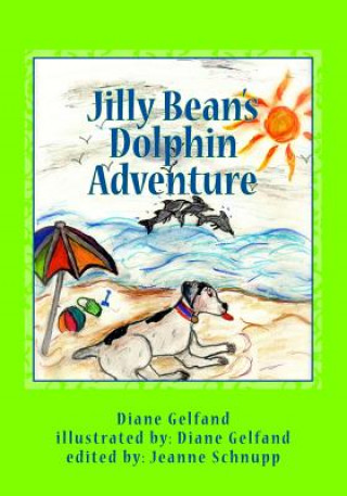 Knjiga Jilly Bean's Dolphin Adventure Diane Gelfand