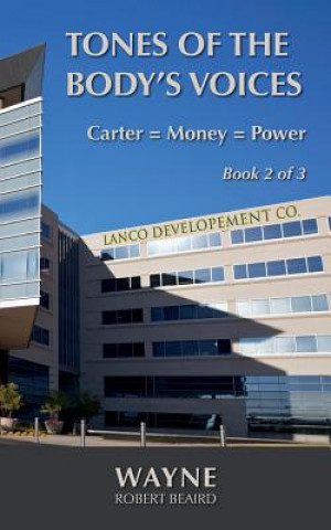 Buch Tones of the Body's Voices: Carter = Money = Power Robert Wayne Beaird