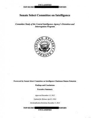 Книга US Senate Torture Report: Committee Study of the Central Intelligence Agency's Detention and Interrogation Program Senate Select Committee on Intelligence