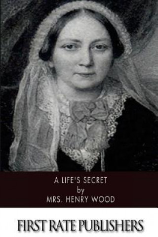Kniha A Life's Secret Mrs Henry Wood