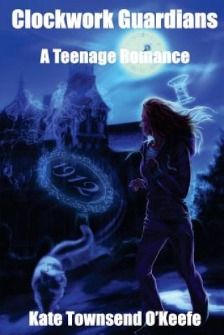Knjiga Clockwork Guardians Kate Townsend O'Keefe