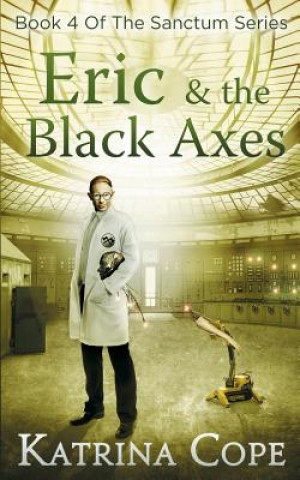 Knjiga Eric & the Black Axes Katrina Cope