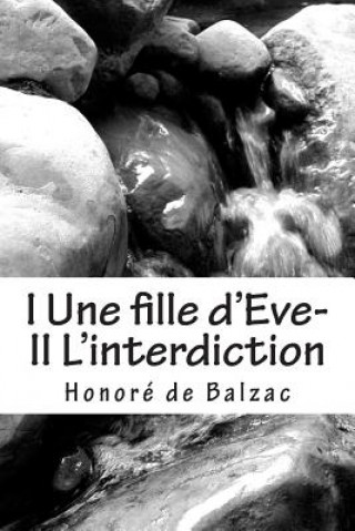 Książka I Une fille d'Eve- II L'interdiction Honore De Balzac