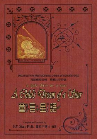 Kniha A Child's Dream of a Star (Traditional Chinese): 07 Zhuyin Fuhao (Bopomofo) with IPA Paperback B&w H y Xiao Phd