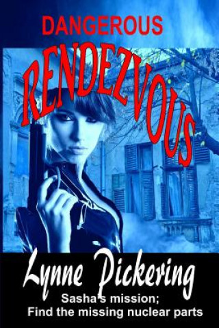 Książka Dangerous Rendezvous: Sasha's mission. Lynne Pickering