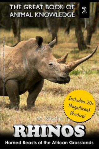 Kniha Rhinos: Horned Beast of the African Grasslands M Martin