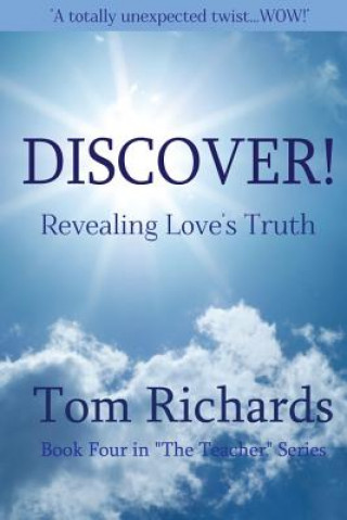 Kniha DISCOVER! Revealing Love's Truth Tom Richards