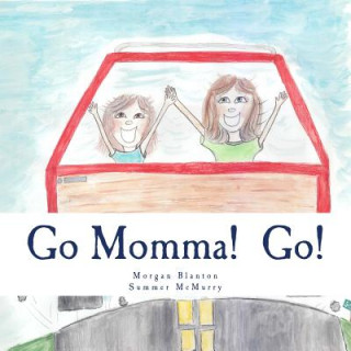 Kniha Go Momma! Go! Morgan Blanton