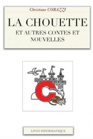 Book La chouette et autres contes et nouvelles Christiane Corazzi