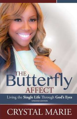 Knjiga The Butterfly Affect: Living the Single Life Through God's Eyes Crystal Marie