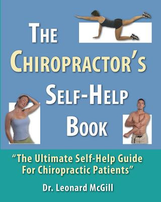 Könyv The Chiropractor's Self-Help Book: The Ultimate Self-Help Guide for Chiropractic Patients Dr Leonard McGill