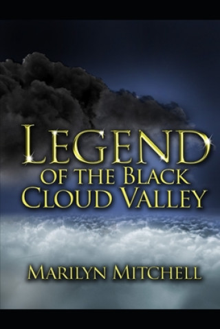 Kniha Legend of the Black Cloud Valley Marilyn L Mitchell