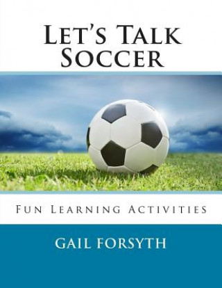 Könyv Let's Talk Soccer Gail Forsyth