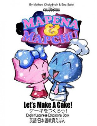 Kniha Let's Make a Cake! Mapena & Mapchu Mathew Cholodnuik