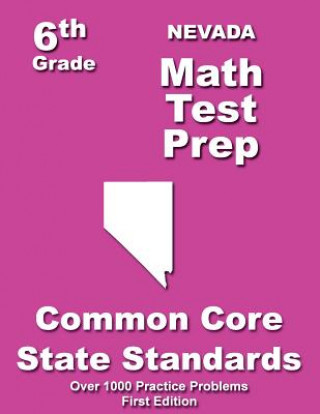 Kniha Nevada 6th Grade Math Test Prep: Common Core Learning Standards Teachers' Treasures