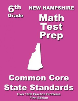 Książka New Hampshire 6th Grade Math Test Prep: Common Core Learning Standards Teachers' Treasures