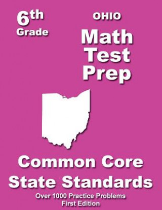 Kniha Ohio 6th Grade Math Test Prep: Common Core Learning Standards Teachers' Treasures