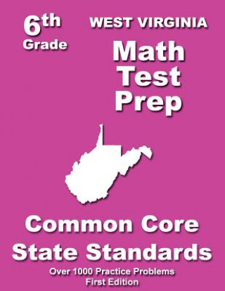 Könyv West Virginia 6th Grade Math Test Prep: Common Core Learning Standards Teachers' Treasures