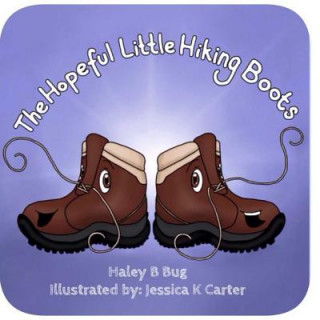 Carte The Hopeful Little Hiking Boots: Perfect as you are Haley B Bug