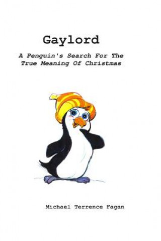 Książka Gaylord: A Penguin's Search For The True Meaning Of Christmas Michael T Fagan