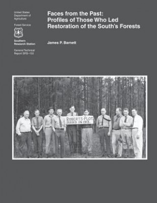 Kniha Faces from the Past: Profiles of Those Who Led Restoration of the South's Forest Barnett