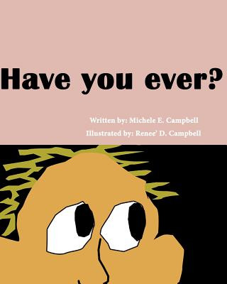Knjiga Have you ever? Michele E Campbell