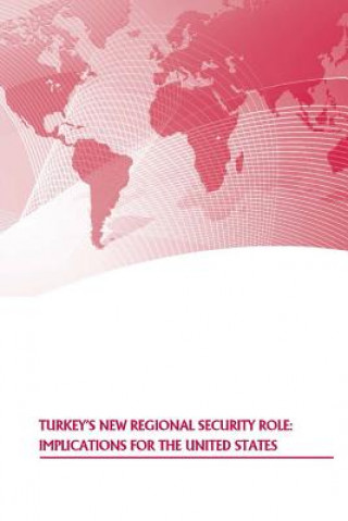 Libro Turkey's New Regional Security Role: Implications for the United States Strategic Studies Institute