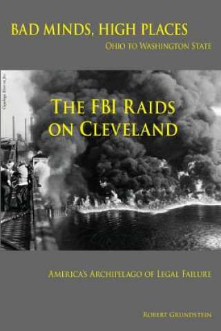 Kniha Bad Minds / High Places: Cleveland Ohio to Washington State America's Archipelago of Legal Failure Robert Grundstein