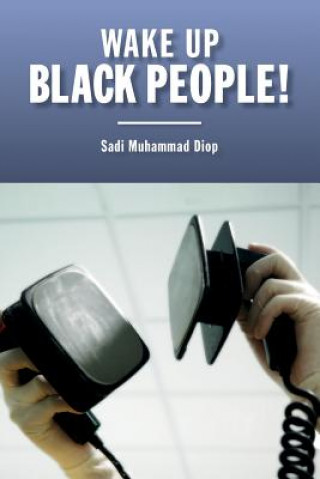 Kniha Wake up Black people! Sadi Muhammad Diop