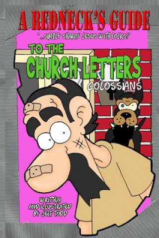 Knjiga A Redneck's Guide To The Church Letters: Colossians Jeff Todd