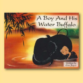 Kniha A Boy and His Water Buffalo Eva Joyce