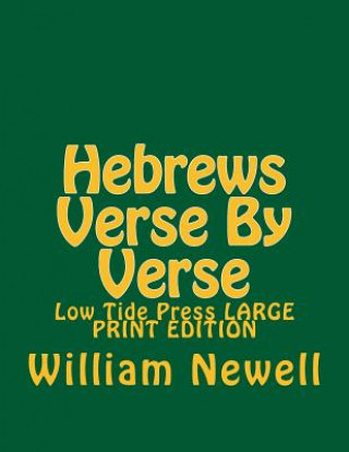 Book Hebrews Verse By Verse: Low Tide Press LARGE PRINT EDITION William R Newell