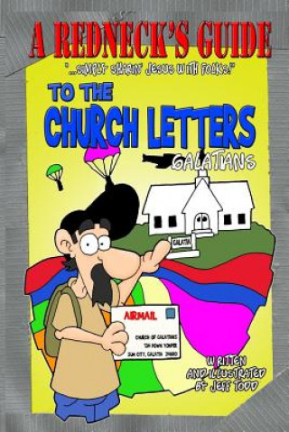 Knjiga A Redneck's Guide To The Church Letters: Galatians Jeff Todd