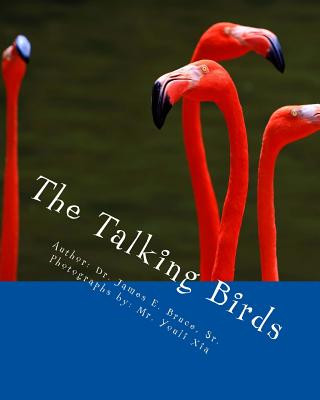 Carte The Talking Birds: The birds that don't build nests; they build character. Dr James E Bruce Sr