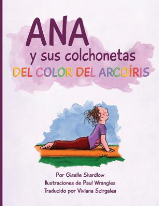 Книга Ana y sus colchonetas del color del arcoíris Giselle Shardlow