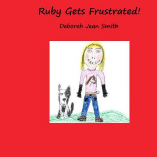 Knjiga Ruby Gets Frustrated Deborah Jean Smith