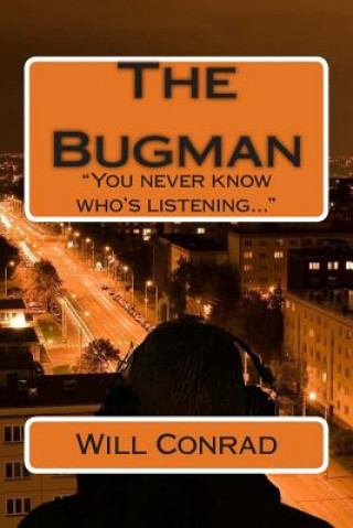 Książka The Bugman: You never know who's listening Will Conrad