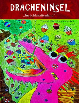 Könyv Dracheninsel 3: ''Im Schlaraffenland'' Anja Fuss